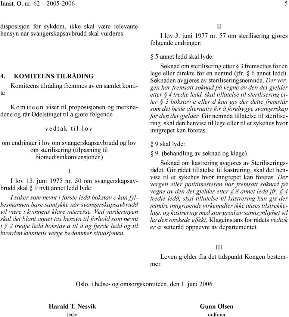 biomedisinkonvensjonen) I I lov 13. juni 1975 nr.