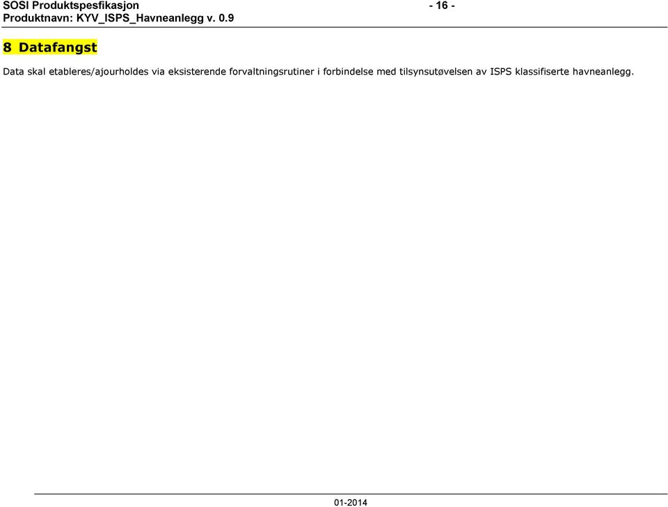 eksisterende forvaltningsrutiner i