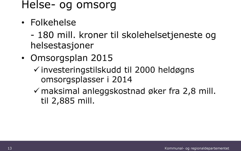 Omsorgsplan 2015 investeringstilskudd til 2000 heldøgns