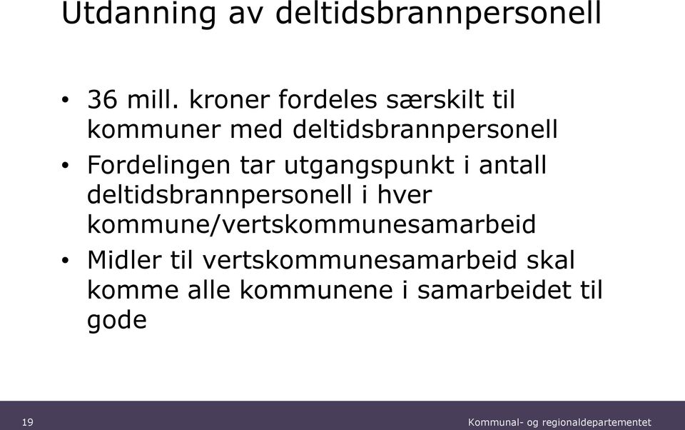 Fordelingen tar utgangspunkt i antall deltidsbrannpersonell i hver