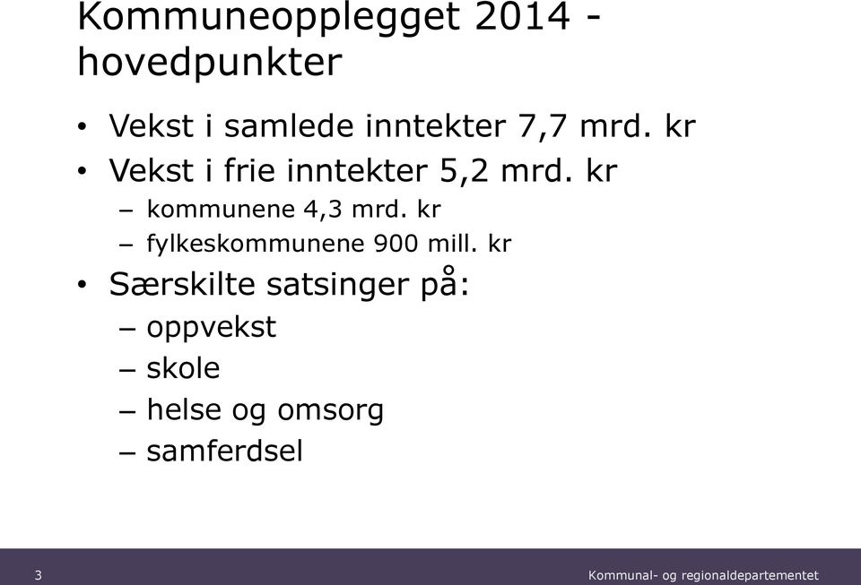 kr kommunene 4,3 mrd. kr fylkeskommunene 900 mill.