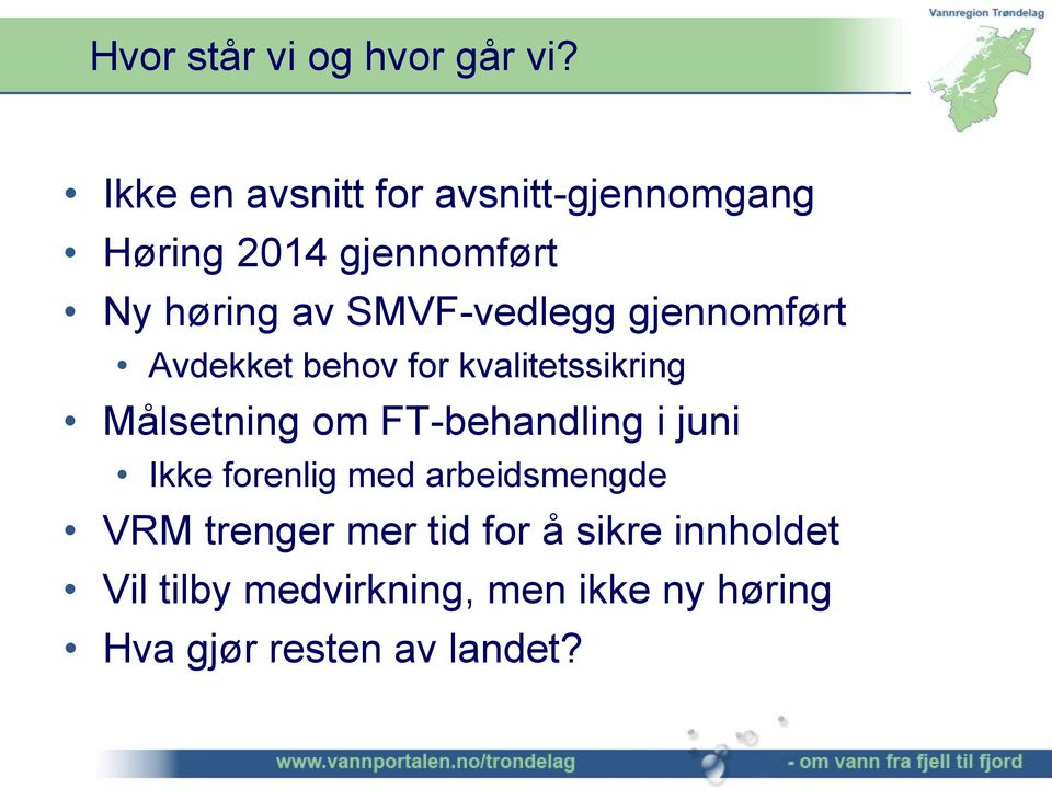 SMVF-vedlegg gjennomført Avdekket behov for kvalitetssikring Målsetning om