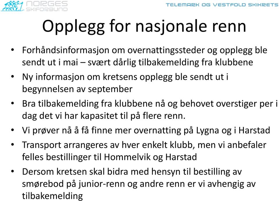 kapasitet til på flere renn.