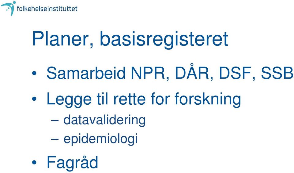 Legge til rette for forskning