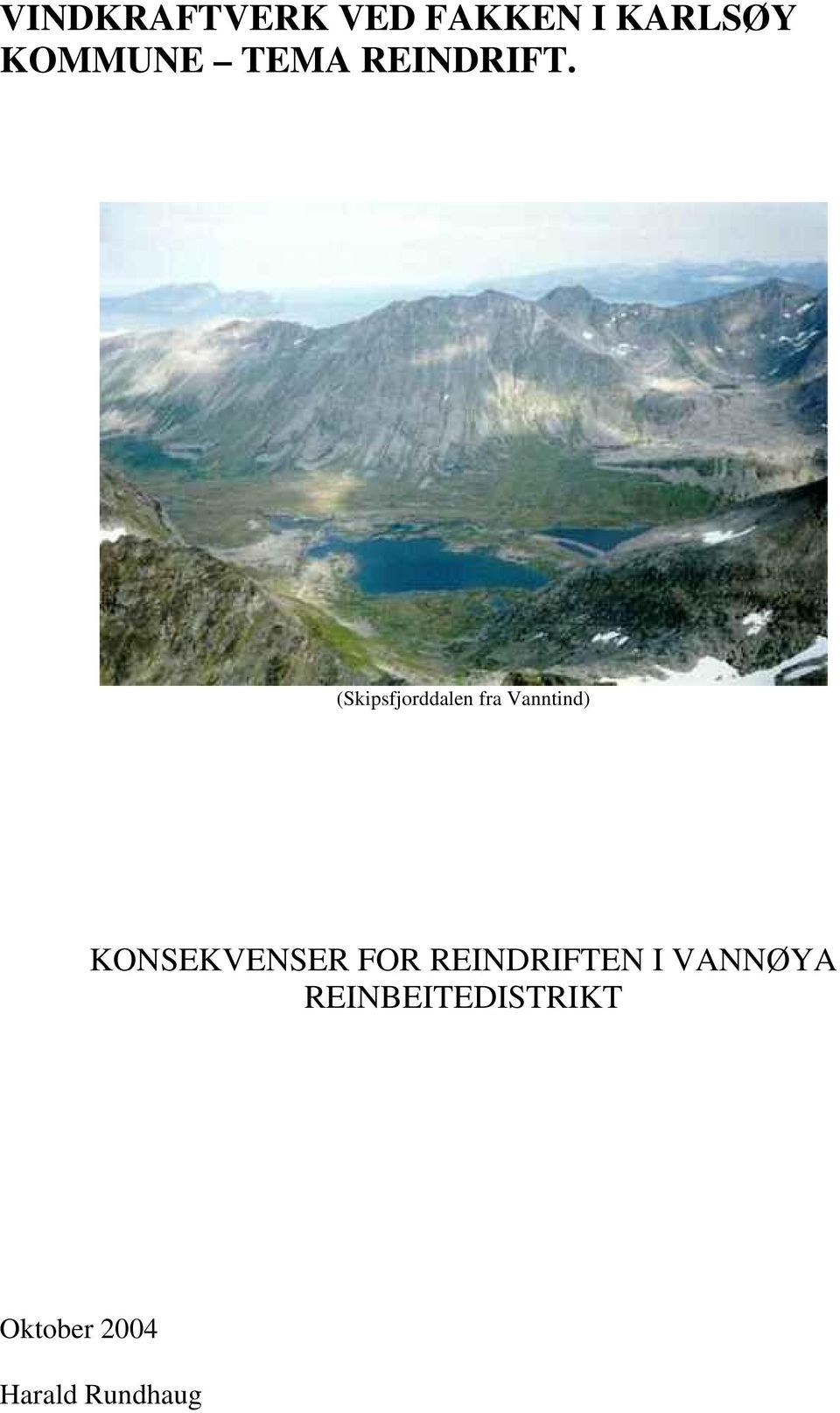 (Skipsfjorddalen fra Vanntind) KONSEKVENSER