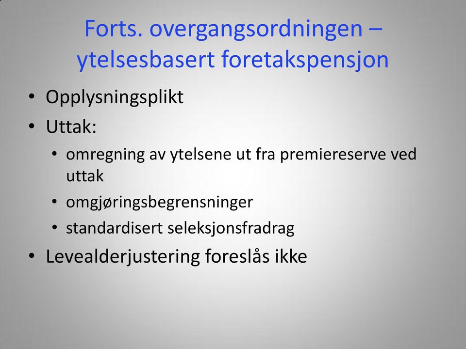 Opplysningsplikt Uttak: omregning av ytelsene ut fra