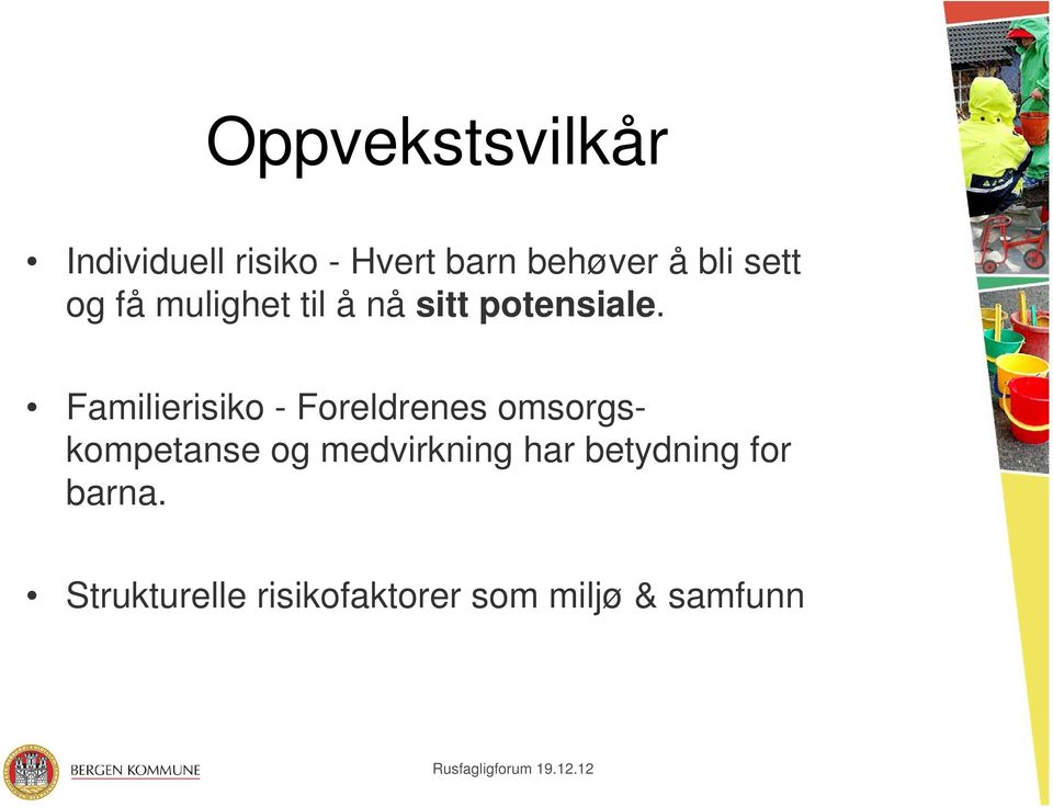 Familierisiko - Foreldrenes omsorgskompetanse og medvirkning