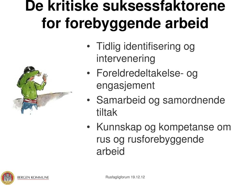 Foreldredeltakelse- og engasjement Samarbeid og