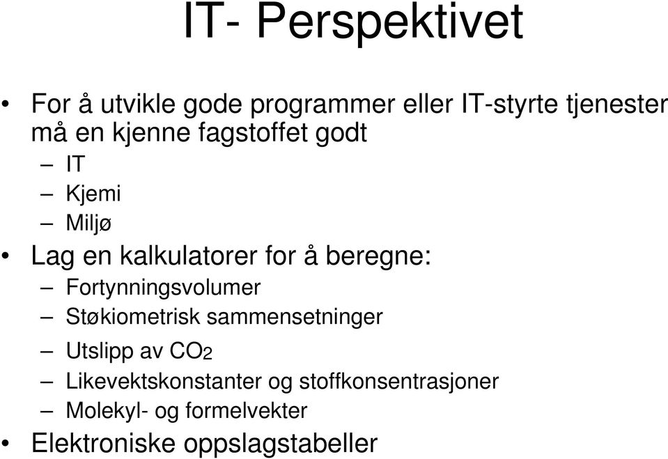 Fortynningsvolumer Støkiometrisk sammensetninger Utslipp av CO2