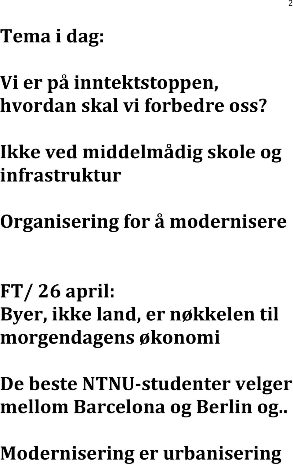 FT/ 26 april: Byer, ikke land, er nøkkelen til morgendagens økonomi De beste