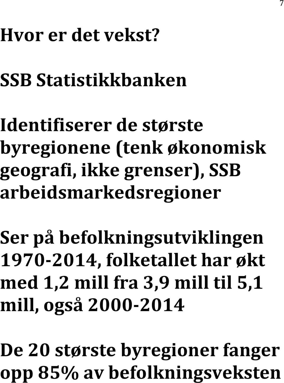 geografi, ikke grenser), SSB arbeidsmarkedsregioner Ser på