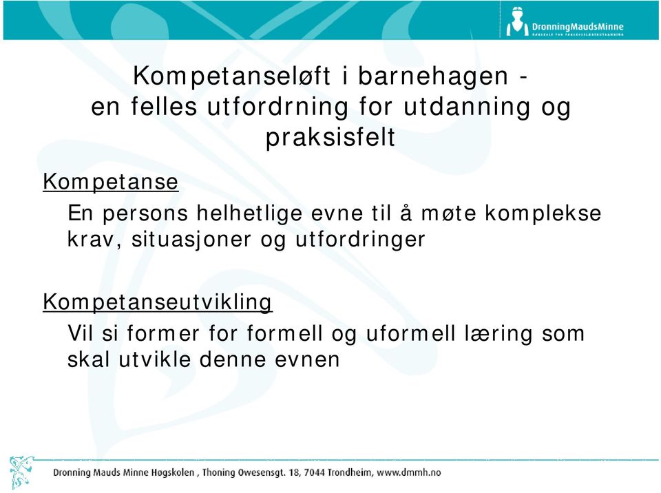 komplekse krav, situasjoner og utfordringer Kompetanseutvikling