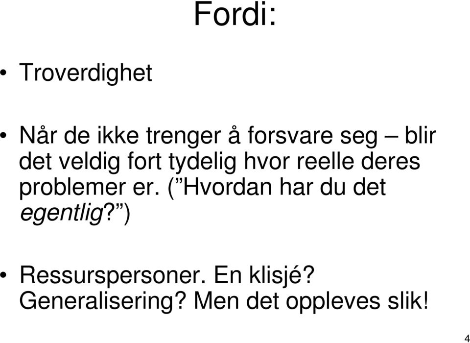 problemer er. ( Hvordan har du det egentlig?