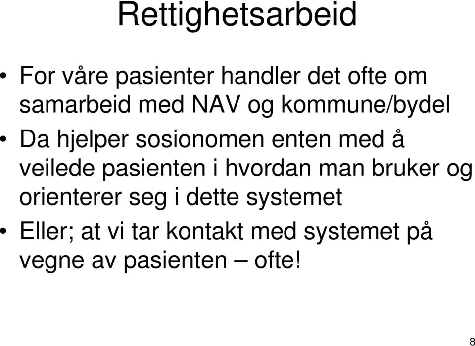 pasienten i hvordan man bruker og orienterer seg i dette systemet