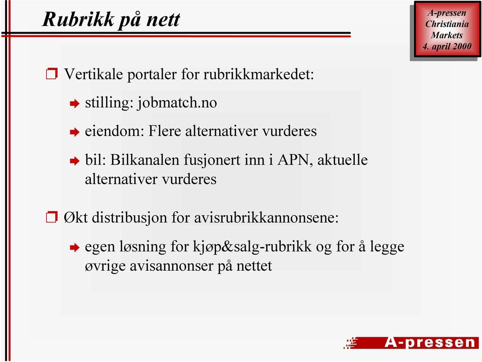 aktuelle alternativer vurderes Økt distribusjon for avisrubrikkannonsene: