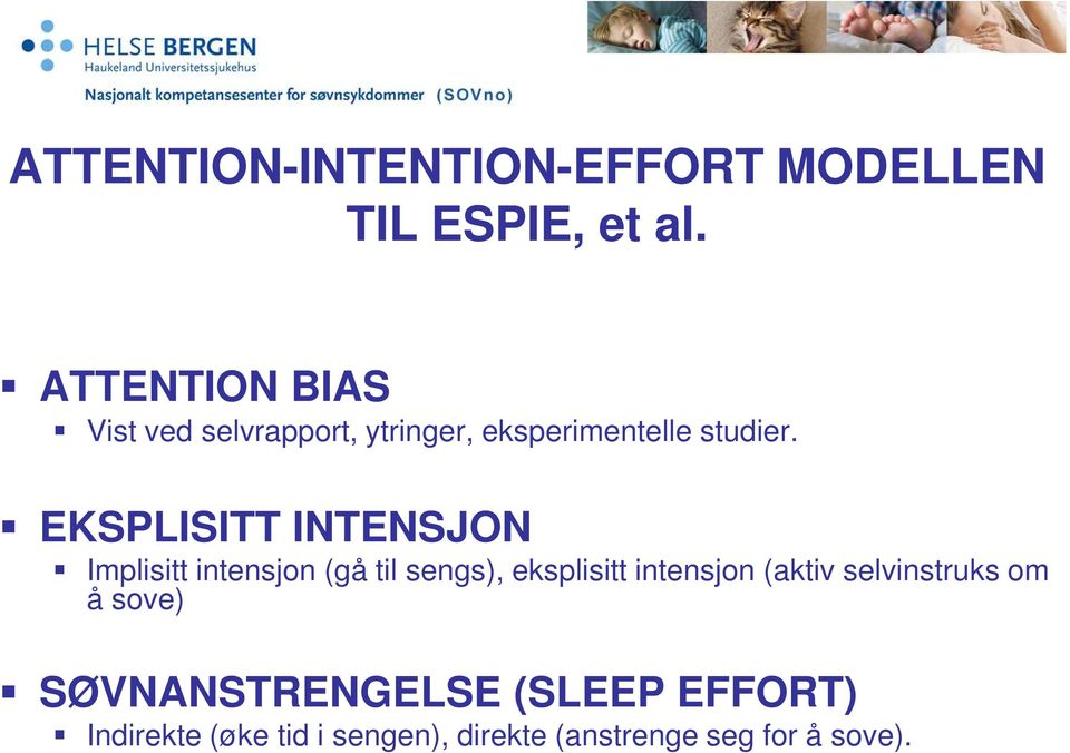 EKSPLISITT INTENSJON Implisitt intensjon (gå til sengs), eksplisitt intensjon