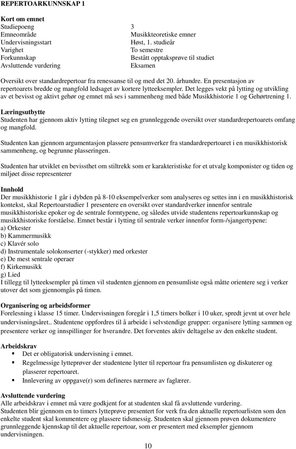 En presentasjon av repertoarets bredde og mangfold ledsaget av kortere lytteeksempler.