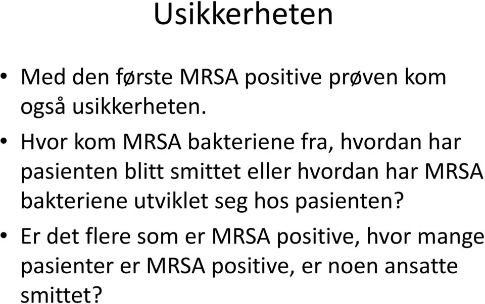 hvordan har MRSA bakteriene utviklet seg hos pasienten?