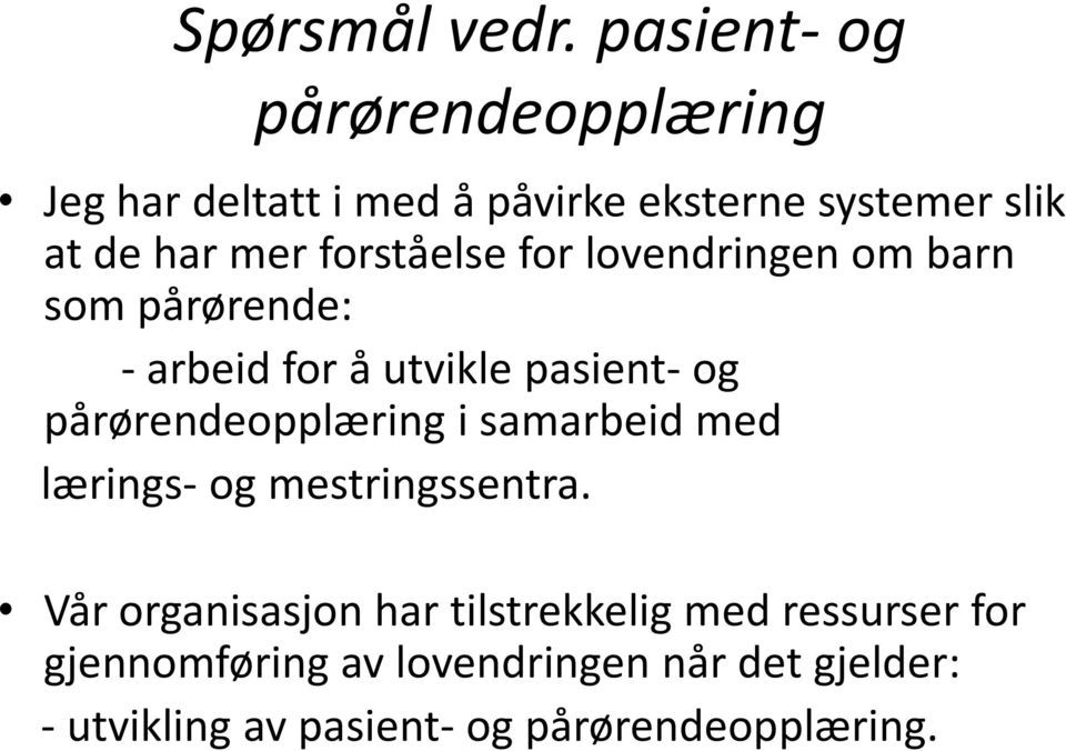 forståelse for lovendringen om barn som pårørende: -arbeid for å utvikle pasient- og