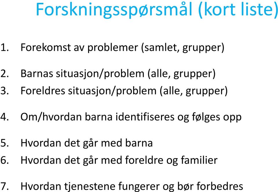 Foreldres situasjon/problem (alle, grupper) 4.