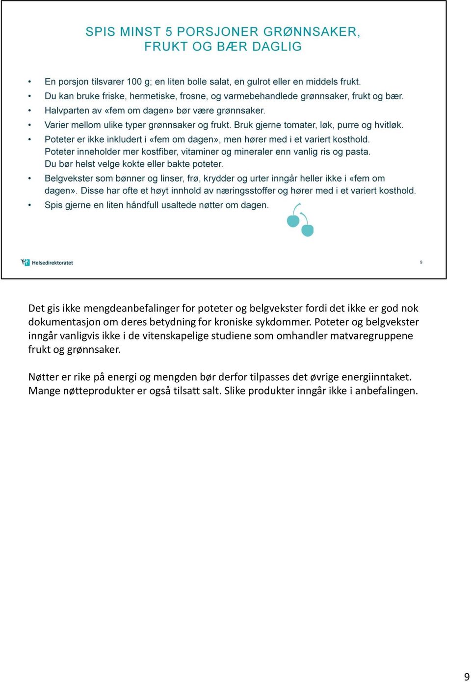 Poteter og belgvekster inngår vanligvis ikke i de vitenskapelige studiene som omhandler matvaregruppene frukt