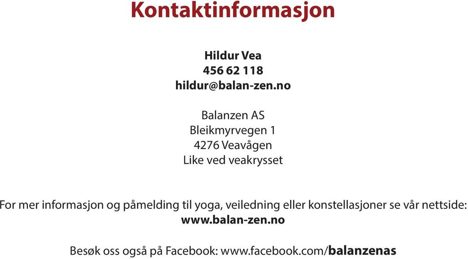 mer informasjon og påmelding til yoga, veiledning eller konstellasjoner