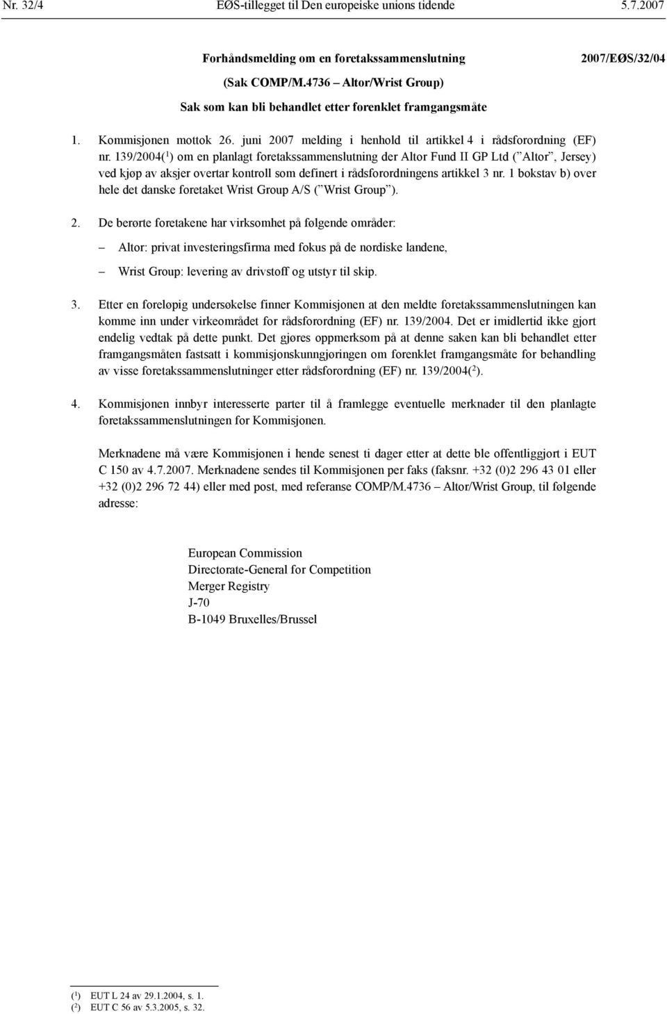 139/2004( 1 ) om en planlagt foretakssammenslutning der Altor Fund II GP Ltd ( Altor, Jersey) ved kjøp av aksjer overtar kontroll som definert i rådsforordningens artikkel 3 nr.