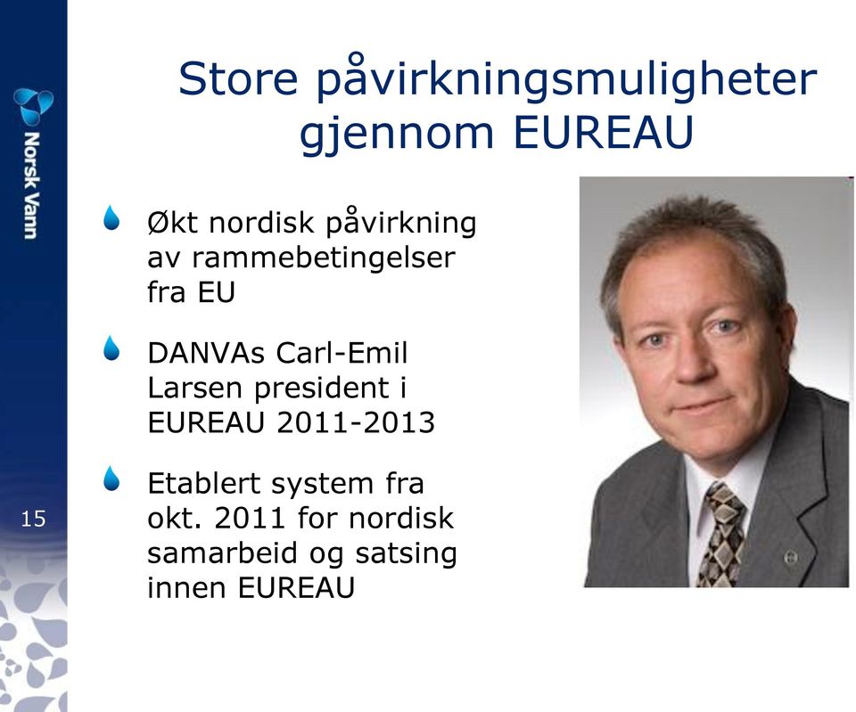 Larsen president i EUREAU 2011-2013 15 Etablert system