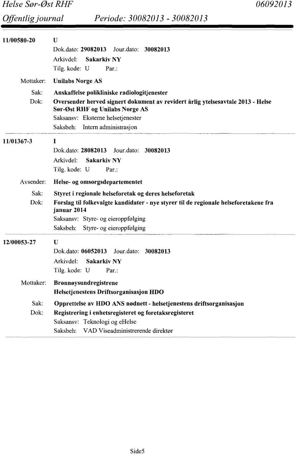 Unilabs Norge AS Intern administrasjon Dok.dato: 28082013 Jour.