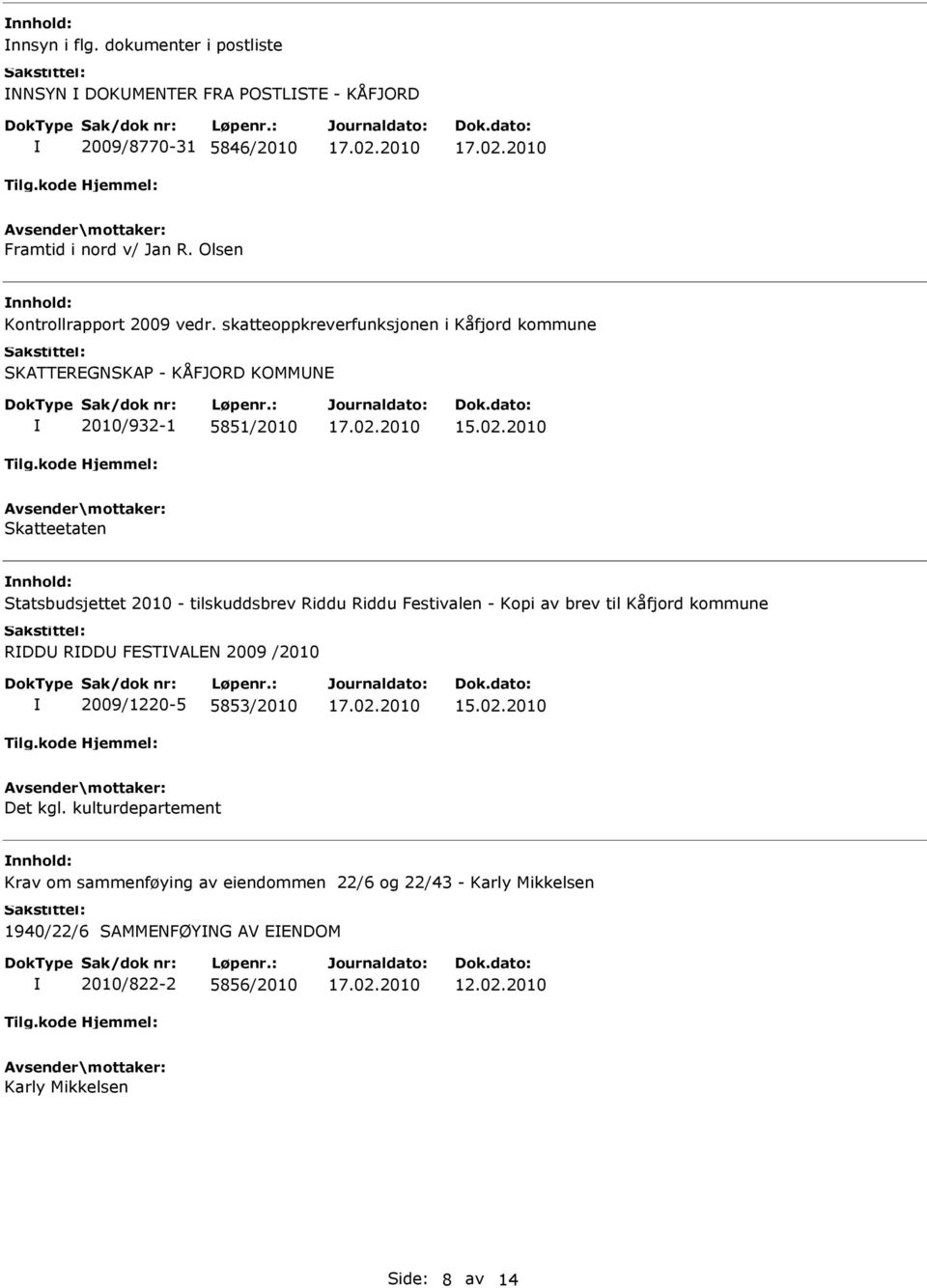 2010 Skatteetaten Statsbudsjettet 2010 - tilskuddsbrev Riddu Riddu Festivalen - Kopi av brev til Kåfjord kommune RDD RDD FSTVALN 2009 /2010 2009/1220-5