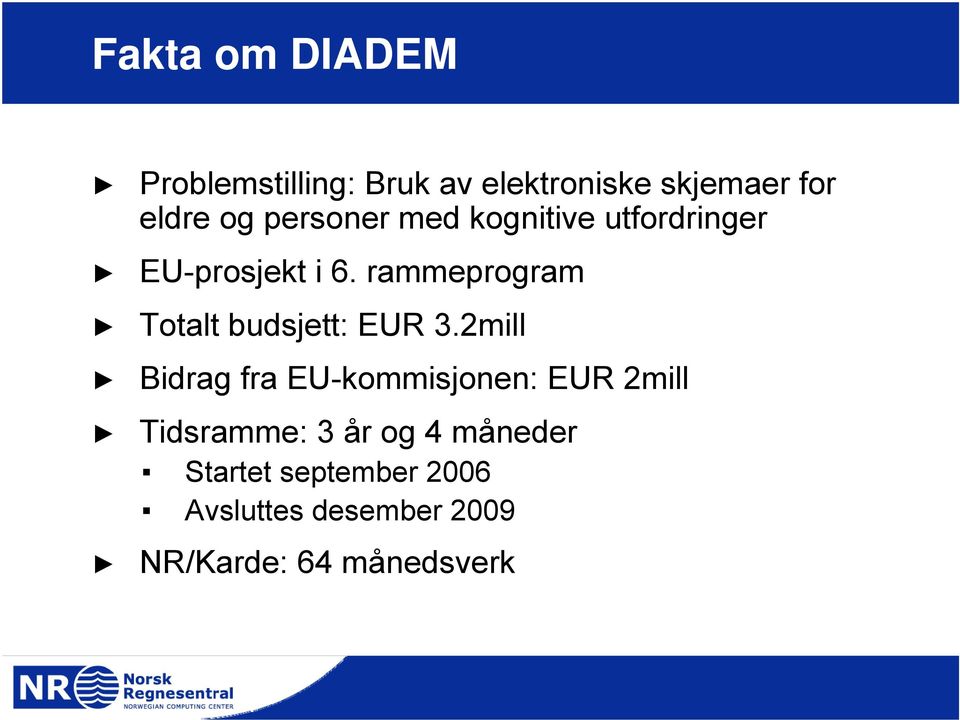 rammeprogram Totalt budsjett: EUR 3.