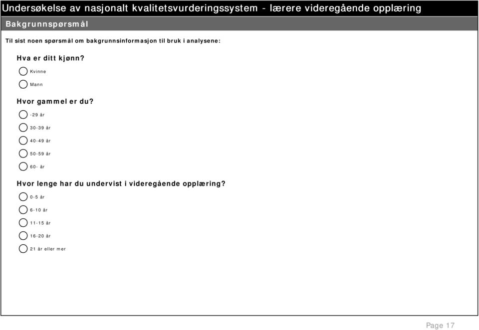 -29 år 30-39 år 40-49 år 50-59 år 60- år Hvor lenge har du undervist i