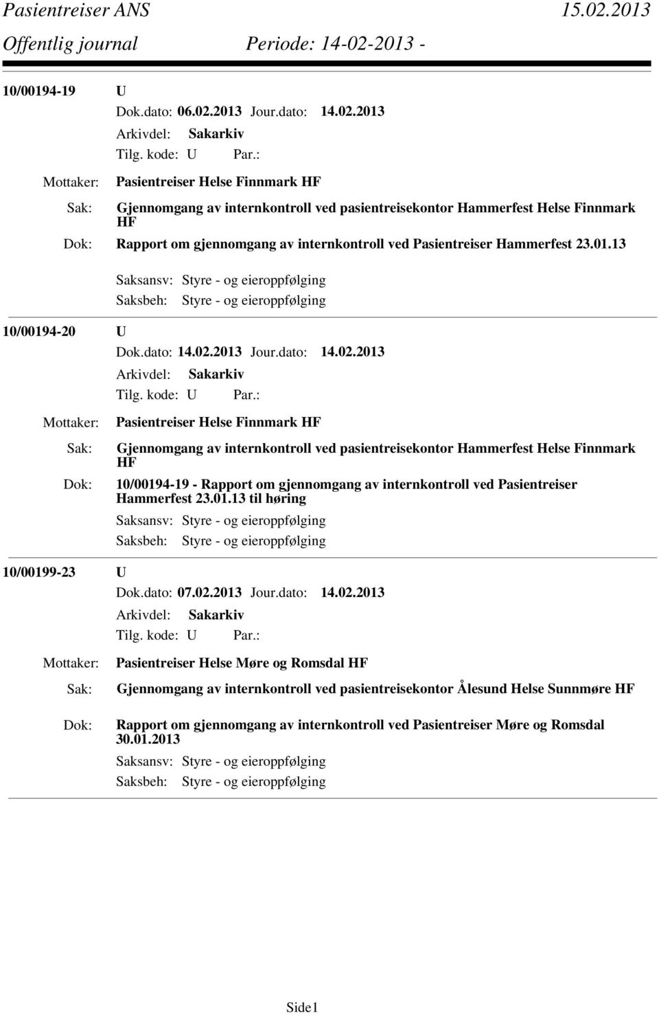 2013 Pasientreiser Helse Finnmark HF Gjennomgang av internkontroll ved pasientreisekontor Hammerfest Helse Finnmark HF Rapport om gjennomgang av internkontroll ved Pasientreiser