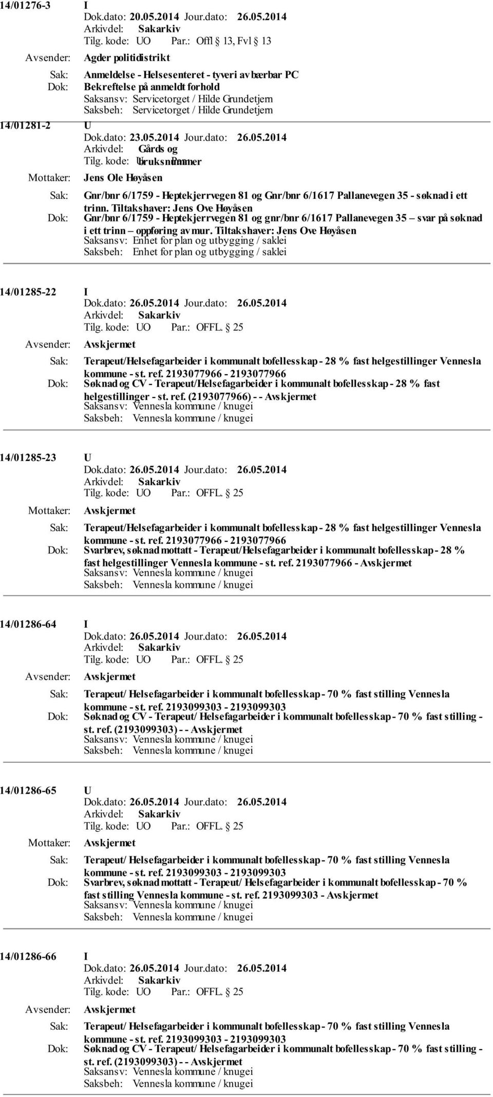 Gnr/bnr 6/1759 - Heptekjerrvegen 81 og Gnr/bnr 6/1617 Pallanevegen 35 - søknad i ett trinn.