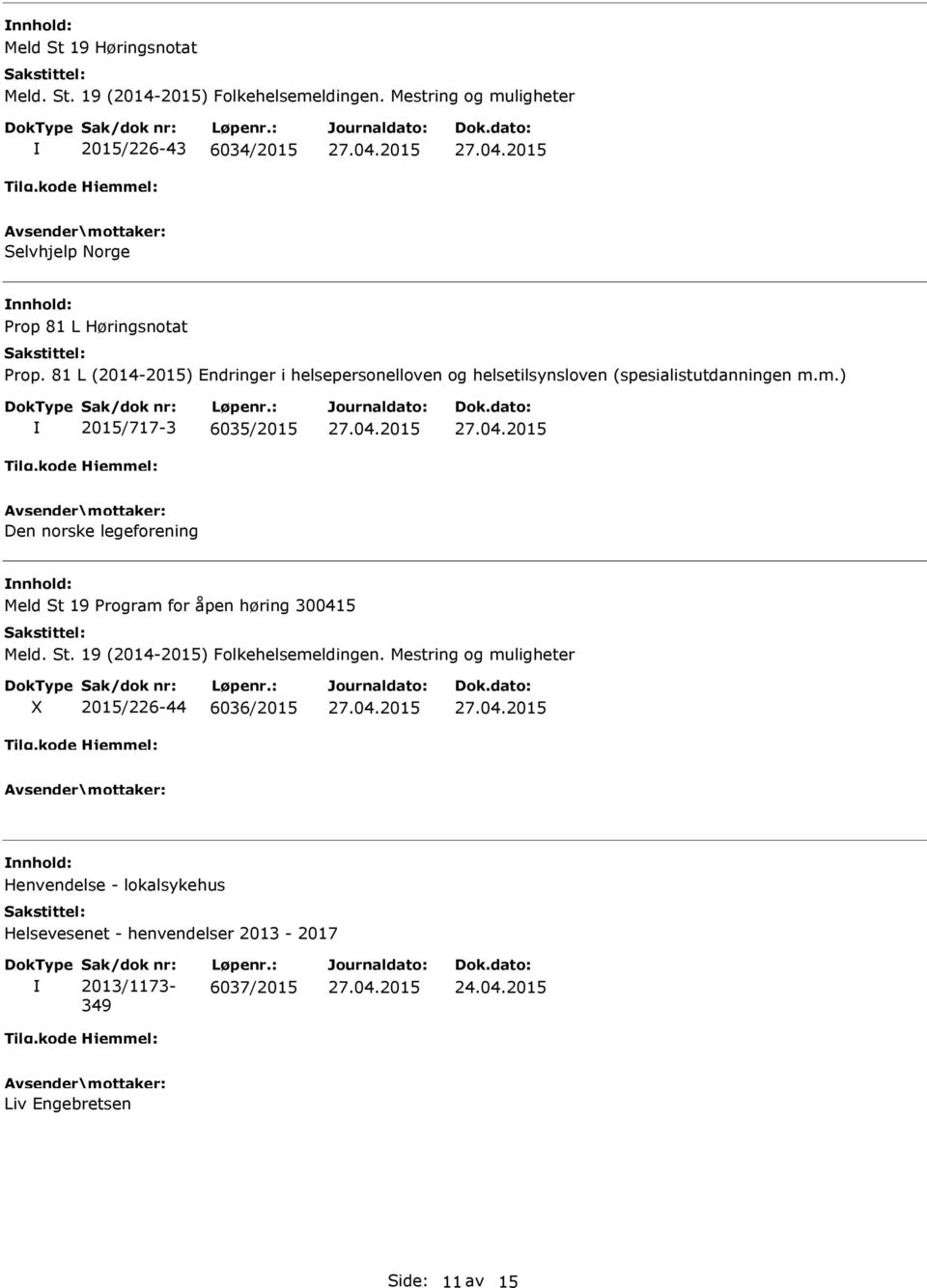 81 L (2014-2015) Endringer i helsepersonelloven og helsetilsynsloven (spesialistutdanningen m.