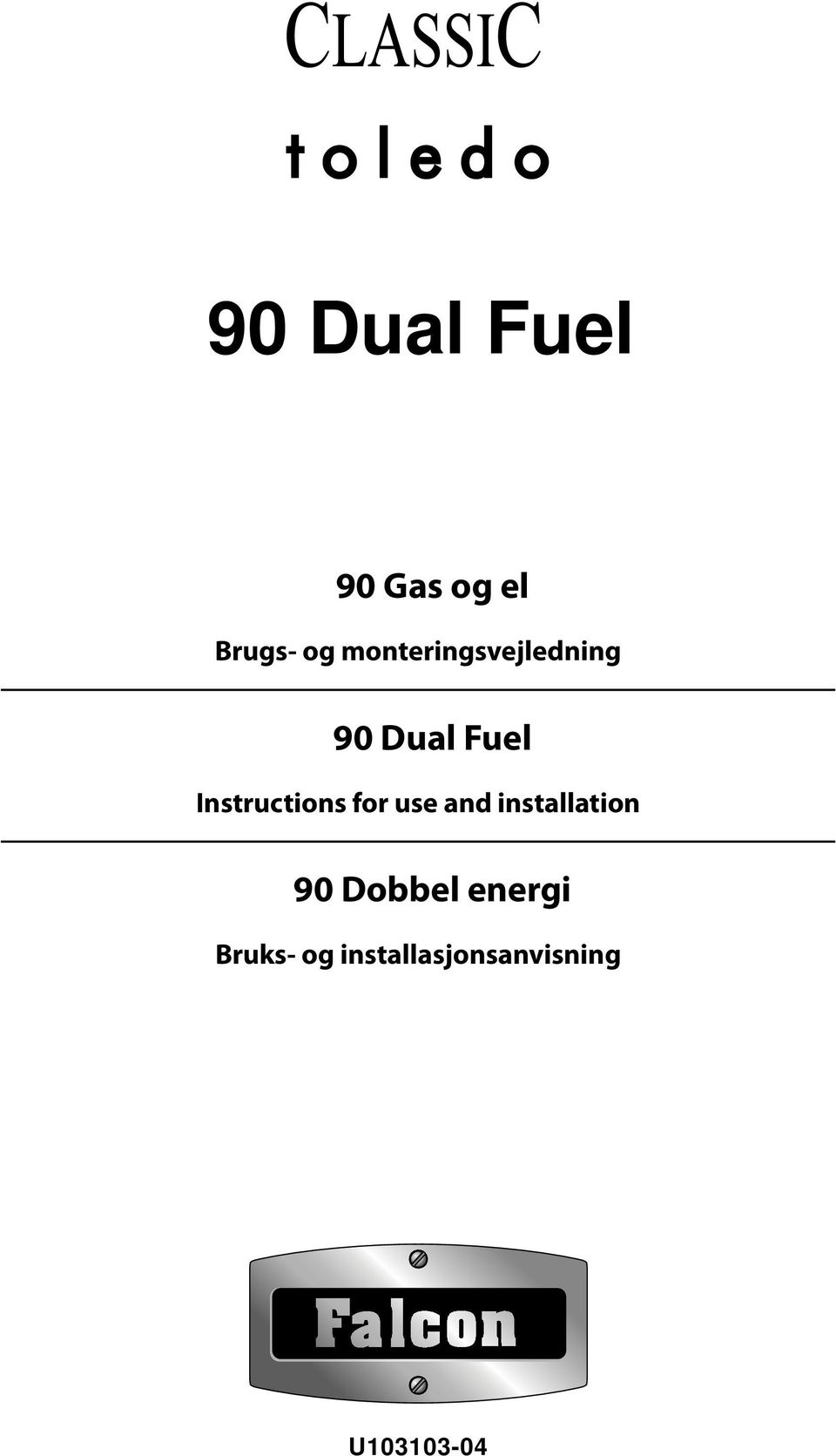 og monteringsvejledning 90 Dual Fuel Instructions for
