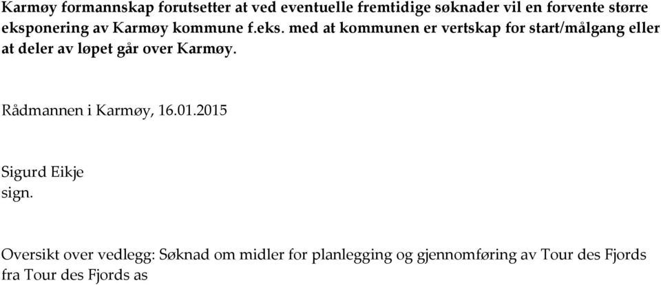 Rådmannen i Karmøy, 16.01.2015 Sigurd Eikje sign.