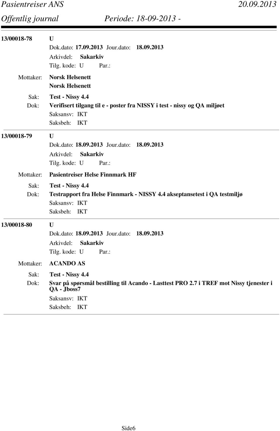 Finnmark HF Test - Nissy 4.4 Testrapport fra Helse Finnmark - NISSY 4.