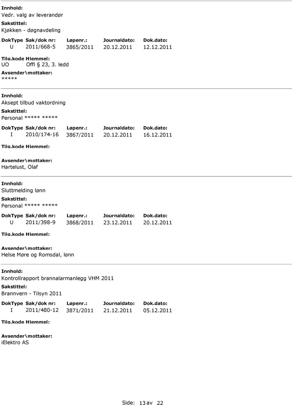 Sluttmelding lønn ersonal 2011/398-9 3868/2011 Helse Møre og Romsdal, lønn Kontrollrapport