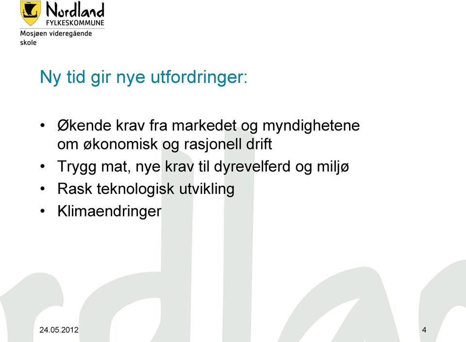 drift Trygg mat, nye krav til dyrevelferd og miljø