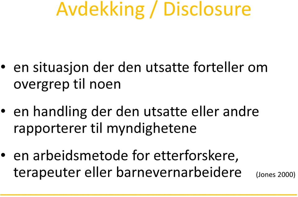 eller andre rapporterer til myndighetene en arbeidsmetode