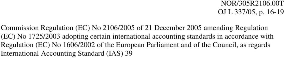 Regulation (EC) No 1725/2003 adopting certain international accounting standards in