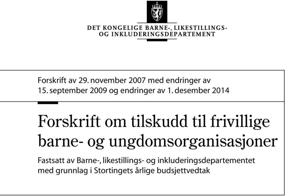 desember 2014 Forskrift om tilskudd til frivillige barne- og