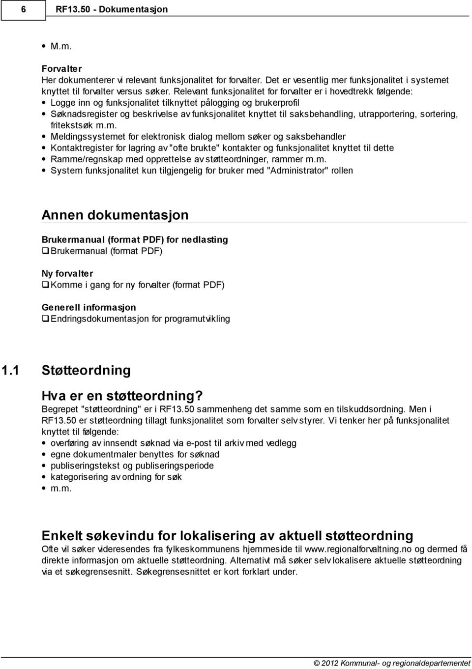 saksbehandling, utrapportering, sortering, fritekstsøk m.