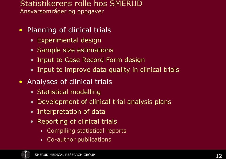 clinical trials Analyses of clinical trials Statistical modelling Development of clinical trial