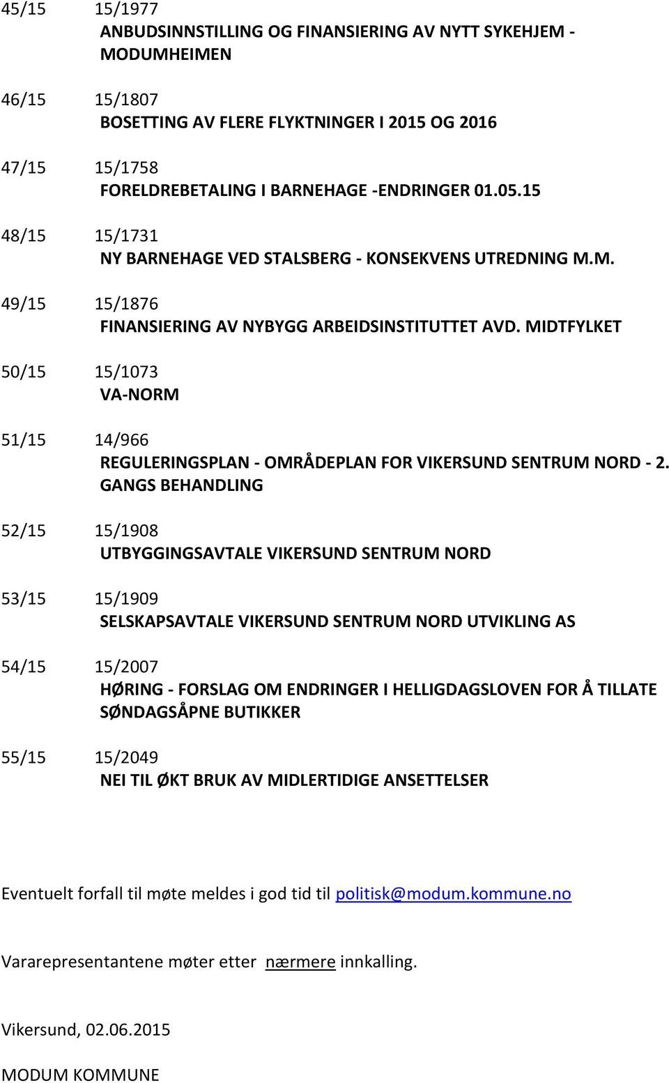 MIDTFYLKET 50/15 15/1073 VA-NORM 51/15 14/966 REGULERINGSPLAN - OMRÅDEPLAN FOR VIKERSUND SENTRUM NORD - 2.