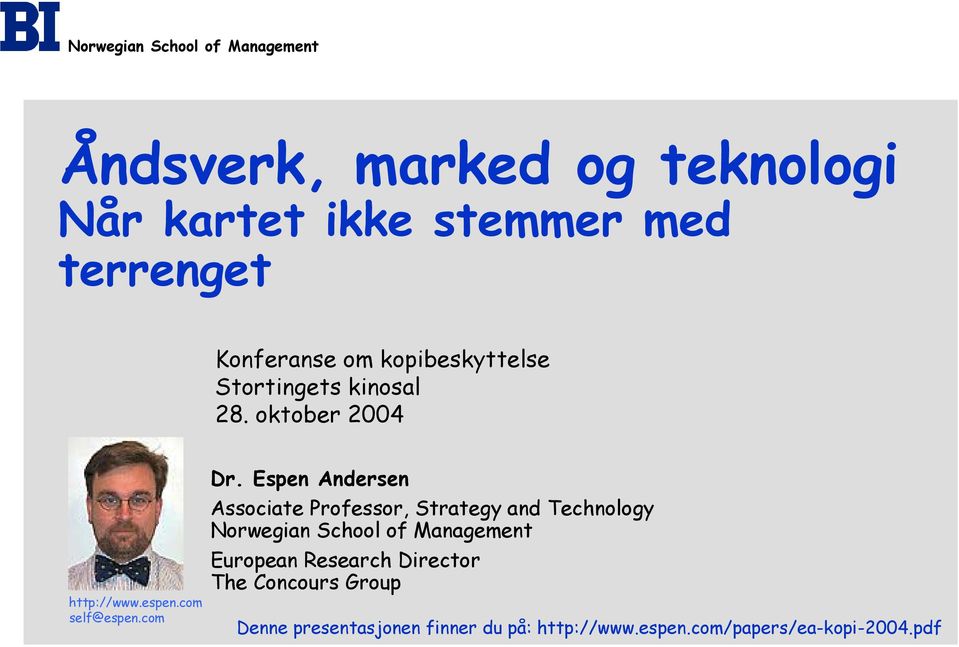 Espen Andersen Associate Professor, Strategy and Technology Norwegian School of Management European