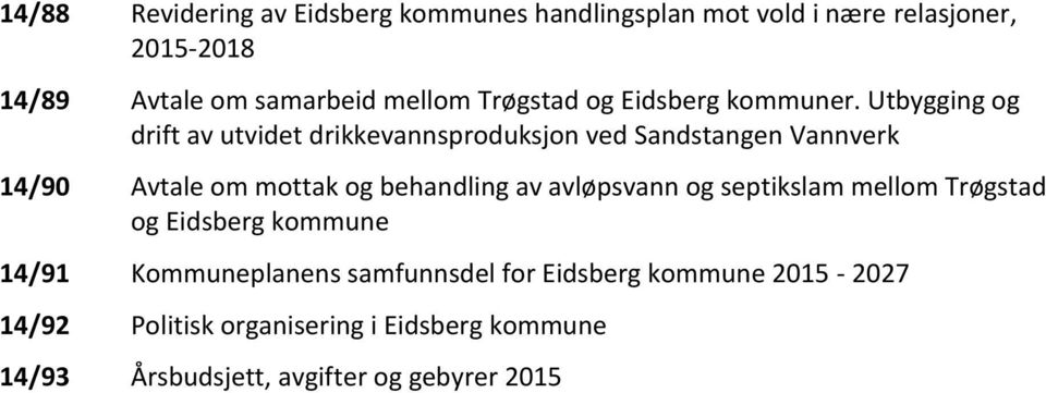 Utbygging og drift av utvidet drikkevannsproduksjon ved Sandstangen Vannverk 14/90 Avtale om mottak og behandling av