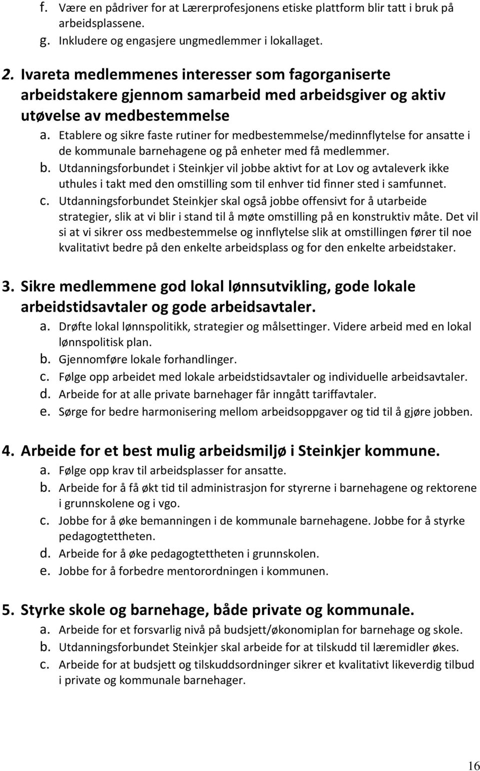 Etablere og sikre faste rutiner for medbestemmelse/medinnflytelse for ansatte i de kommunale ba