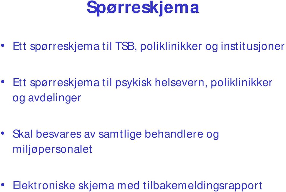 poliklinikker og avdelinger Skal besvares av samtlige